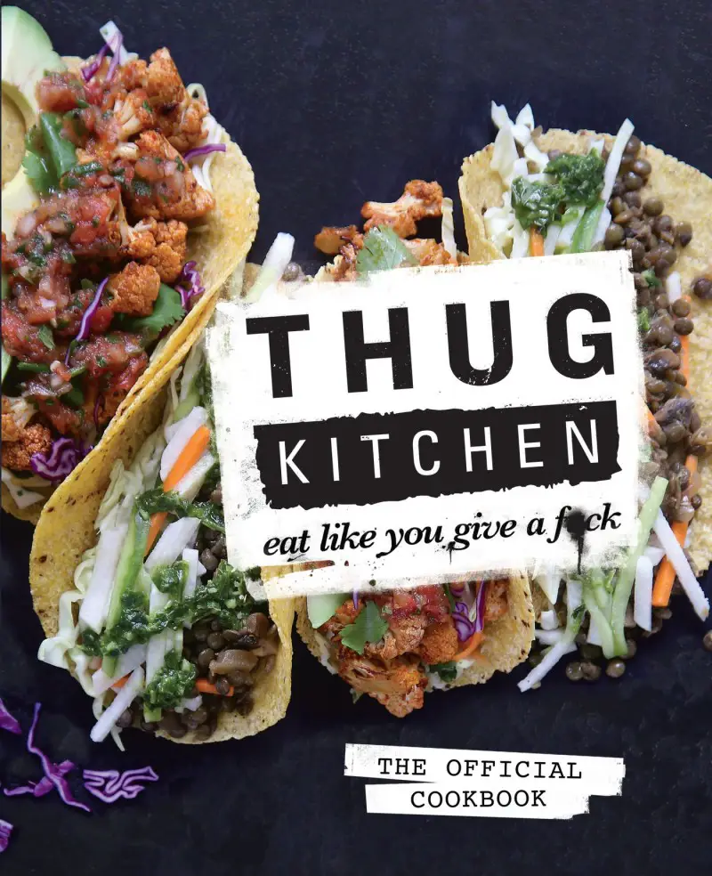 The Thug Kitchen Cookbook and its No F*cking Bullshit ...