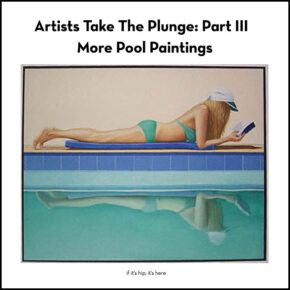Artists Take The Plunge: Part III – More Pool Paintings.