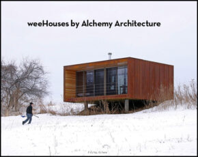 Bigger Than A Breadbox And Much Cuter: weeHouses by Alchemy Architecture