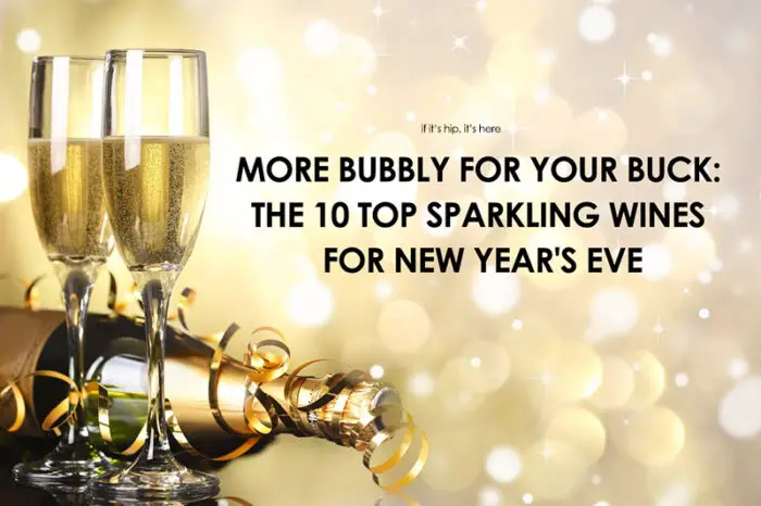 Read more about the article More Bubbly For Your Buck: 10 Top Sparkling Wines For New Year’s Eve