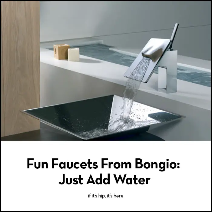 Read more about the article Fun Faucets From Bongio: Just Add Water.