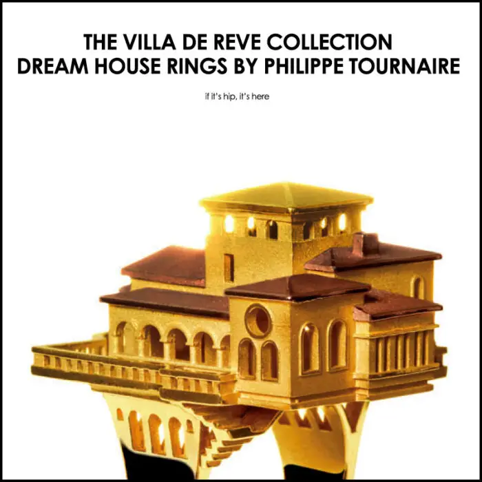 Read more about the article Wear Your Dream House On Your Finger. The Villa de Reve Collection from Philippe Tournaire.