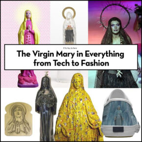 The Virgin Mary In Everything From Tech To Fashion.