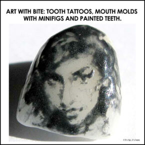Art With Bite. Tooth Tattoos, Mouth Molds With Minifigs and Painted Teeth