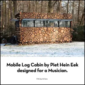 Timber Meets Timbre. Mobile Log Cabin for Musician Hans Liberg by Piet Hein Eek