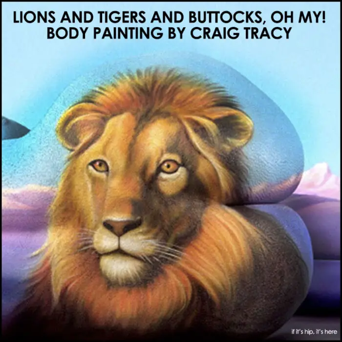 Read more about the article Lions And Tigers And Buttocks, Oh My! Body Painting By Craig Tracy