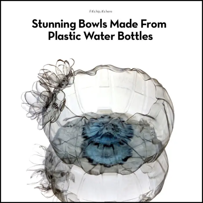 Read more about the article UPCYCLING: Stunning Bowls Made From Plastic Water Bottles.