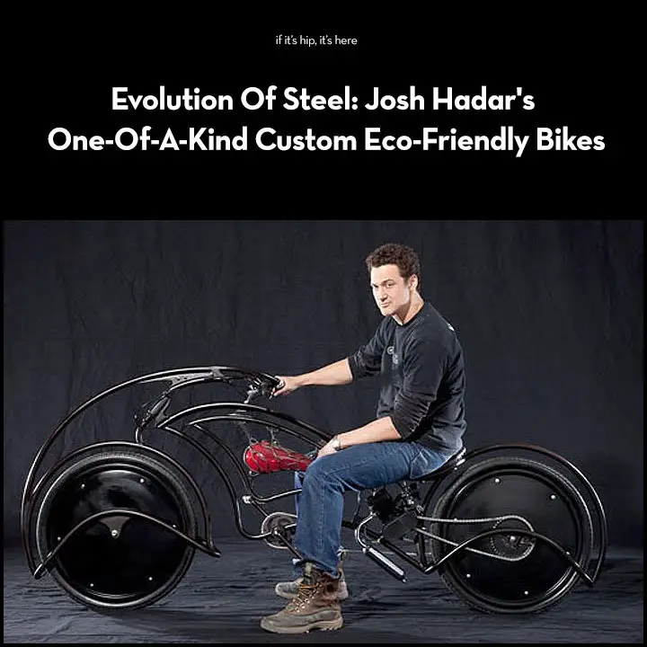 Read more about the article Evolution Of Steel: Josh Hadar’s One-Of-A-Kind Custom Eco-Friendly Bikes.