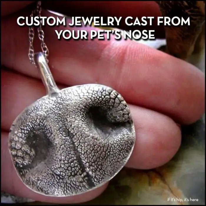 Read more about the article Got Your Nose! Jewelry Cast From Your Dog or Cat’s Nose In Sterling Silver.