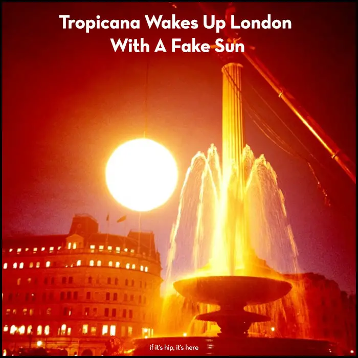 Read more about the article Tropicana Wakes Up London With One Helluva Prop To Promote New Ad Campaign- An Artificial Sun.