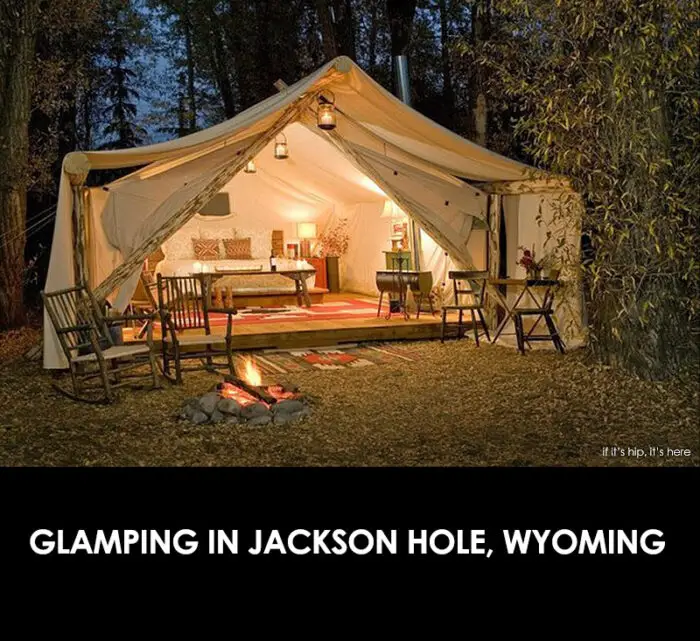 Read more about the article Glamping. Forget Roughing It, Camp In Style. Luxury Tents In Jackson Hole.