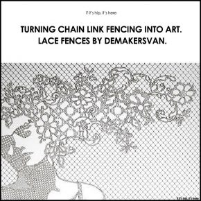 Turning Chain Link Fencing Into Art. Lace Fences By Demakersvan.