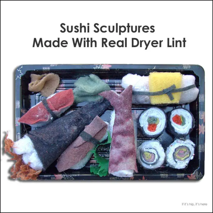 Read more about the article Dryer Lint Handroll Anyone? Sushi Sculptures Made With Actual Lint.