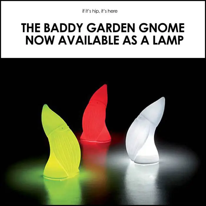 Read more about the article The Baddy Is Back. Now in Big and Baby Sizes, The Hip Garden Gnome Is Also A Lamp.