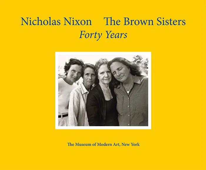 Nicholas Nixon, The Brown Sisters, Forty Years