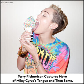 Miley Cyrus: Overexposed or Marketing Genius? Terry Richardson Captures More of Miley’s Tongue and Then Some..
