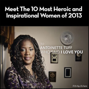 Meet The 10 Most Heroic and Inspirational Women of 2013.