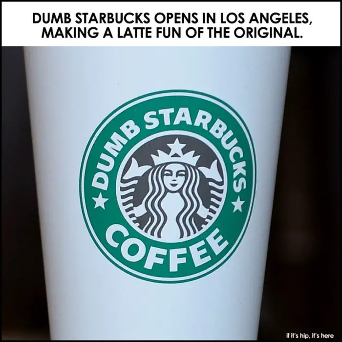 Read more about the article Dumb Starbucks Opens In Los Angeles, Making A Latte Fun Of The Original [UPDATED]