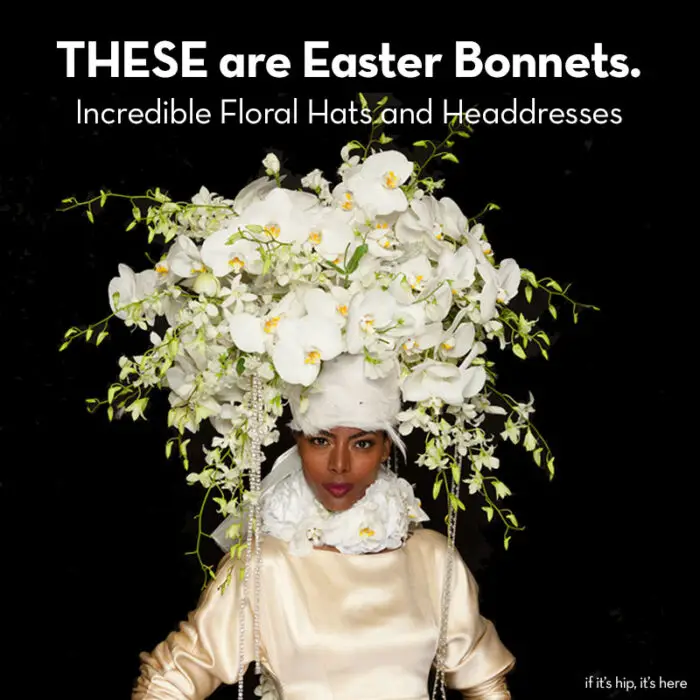 Read more about the article Now THESE are Easter Bonnets. Incredible Floral Hats and Headdresses.