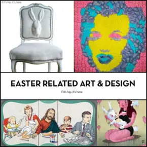 Easter Eye Candy. Art and Pics of Peeps, Bunnies and Modern Versions of The Last Supper.