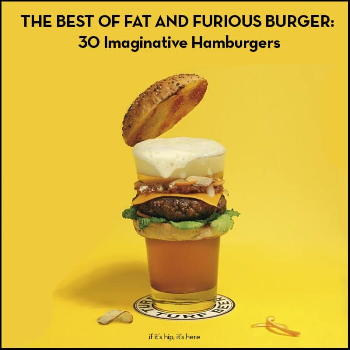 Read more about the article The Best of Fat and Furious Burger: 30 Imaginative Hamburgers.