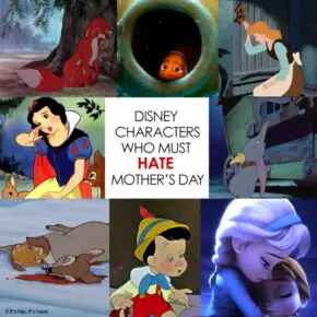 Disney Characters Who Must HATE Mother’s Day.