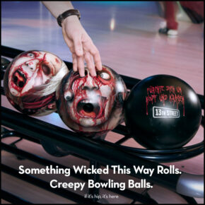 Something Wicked This Way Rolls. Creepy Bowling Balls.