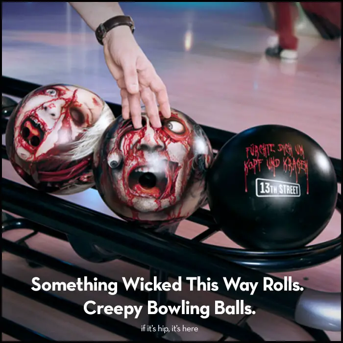 Read more about the article Something Wicked This Way Rolls. Creepy Bowling Balls.