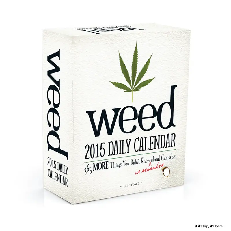 2015 weed daily calendar IIHIH