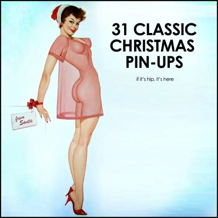 Read more about the article A Little More Naughty Than Nice,  31 Classic Christmas Pin-Ups To Add Some Spice.