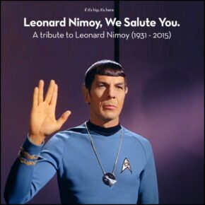 Leonard Nimoy, We Salute You.