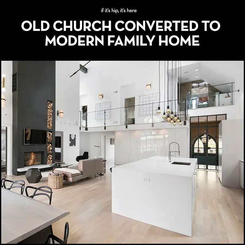 Church converted to modern home on if it's hip it's here