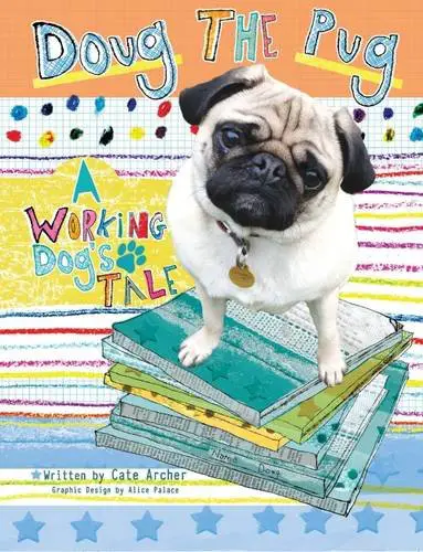 doug the pug a working dog's tale