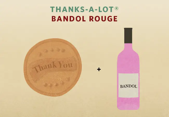 thanks-a-lot and Bandol Rouge