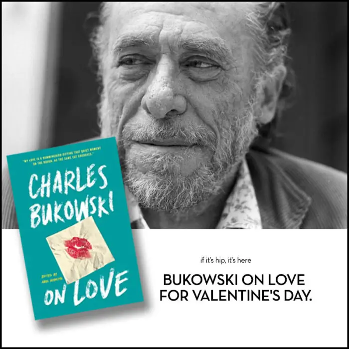 Read more about the article Bukowski On Love for Valentine’s Day