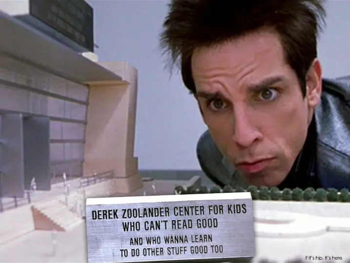 derek-zoolandercenter for kids who can't read good and stuff