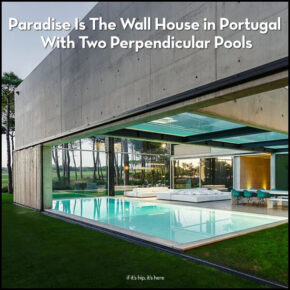 Paradise Is The Wall House in Portugal With Two Perpendicular Pools