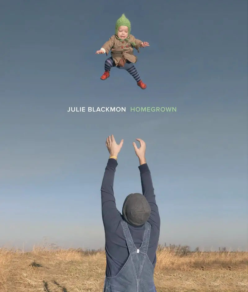 Julie Blackmon Homegrown