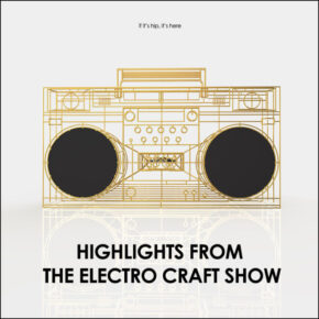 Highlights From The Electro Craft Show