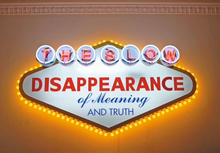 Robert Montgomery's The Slow Disappearance of Meaning and Truth