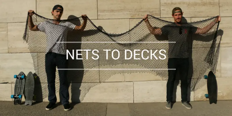 turning fishing nets into skate decks