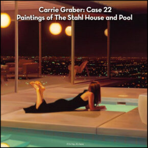 Paintings of The Stahl House and Pool by Carrie Graber