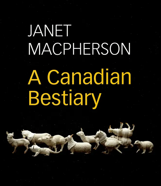 Janet MacPherson A Canadian Bestiary