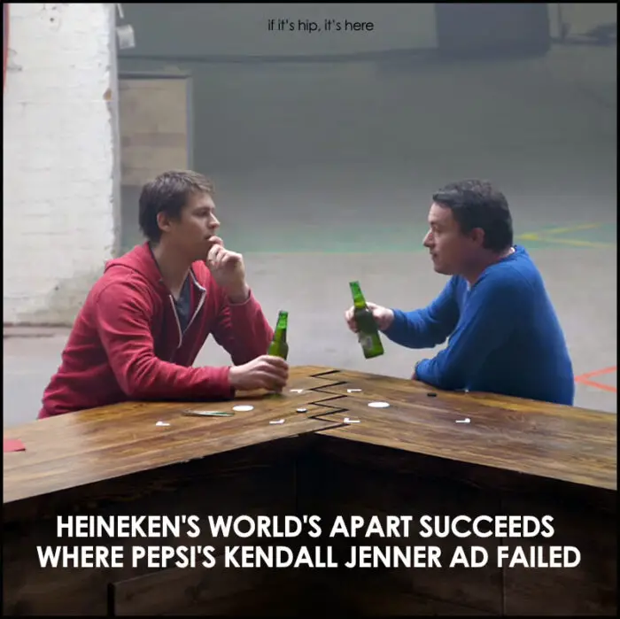 Read more about the article Heineken’s World’s Apart Succeeds Where Pepsi’s Kendall Jenner ad failed.