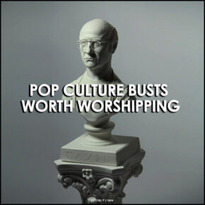 Pop Culture Busts Worth Worshipping by Christopher Genovese