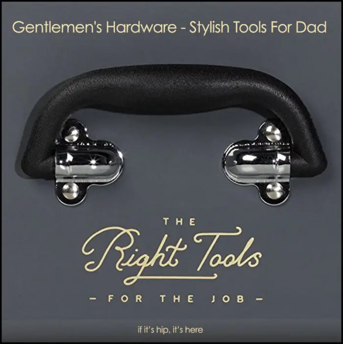 Read more about the article Gentlemen’s Hardware – Stylish Tools For Dad