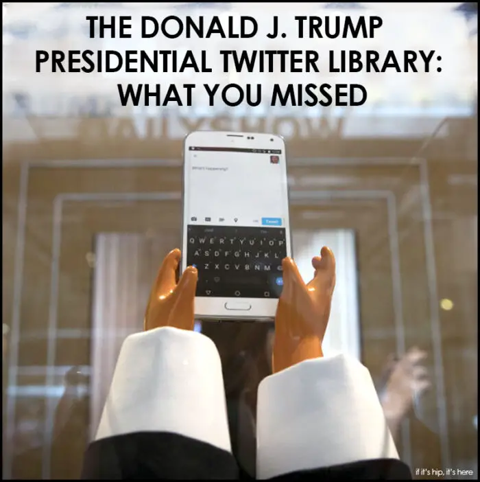 Read more about the article The Donald J. Trump Presidential Twitter Library: What You Missed