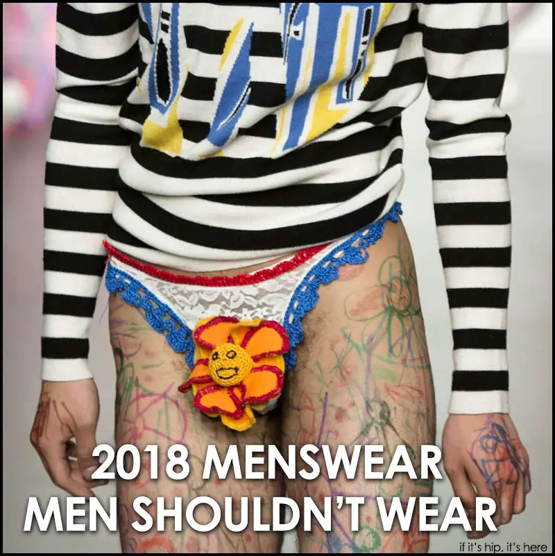 Read more about the article 2018 Menswear Men Shouldn’t Wear.