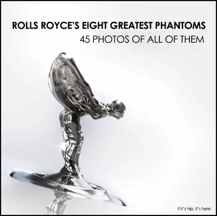 Read more about the article Rolls Royce’s Eight Greatest Phantoms – 45 Photos