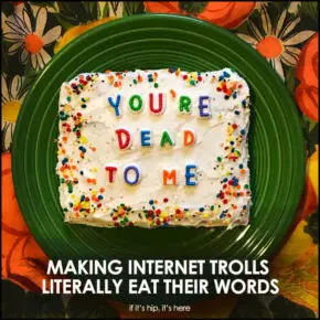 Making Internet Trolls Literally Eat Their Words.